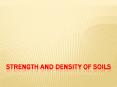 STRENGTH AND DENSITY OF SOILS PowerPoint PPT Presentation