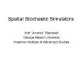 Spatial Stochastic Simulators PowerPoint PPT Presentation