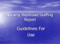 Nursing Workload/Staffing Report PowerPoint PPT Presentation
