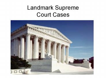 Landmark Supreme Court Cases