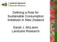 Defining a Role for Sustainable Consumption Initiatives In New Zealand Sarah J. McLaren Landcare Research PowerPoint PPT Presentation