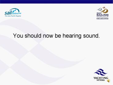 You should now be hearing sound.