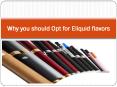 Why you should Opt for Eliquid flavors PowerPoint PPT Presentation