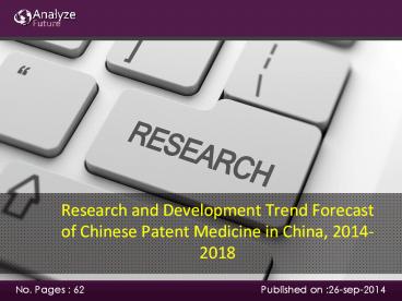 Research and Development Trend Forecast of Chinese Patent Medicine in China, 2014-2018
