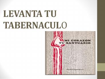 LEVANTA TU TABERNACULO
