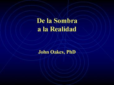 De la Sombra a la Realidad