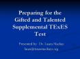 Preparing for the Gifted and Talented Supplemental TExES Test PowerPoint PPT Presentation