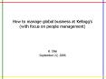 How to manage global business at Kellogg PowerPoint PPT Presentation