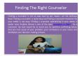Finding The Right Counselor PowerPoint PPT Presentation
