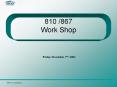 810 /867 Work Shop PowerPoint PPT Presentation