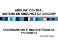 ARQUIVO CENTRAL SISTEMA DE ARQUIVOS DA UNICAMP PowerPoint PPT Presentation