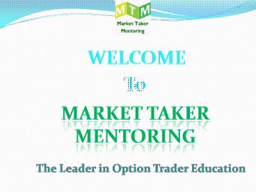 Welcome to Market Taker Mentoring
