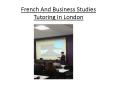 French And Business Studies Tutoring In London PowerPoint PPT Presentation