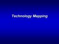 Technology Mapping PowerPoint PPT Presentation