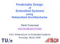 Predictable Design of Embedded Systems using Networked Architectures PowerPoint PPT Presentation