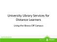 University Library Services for Distance Learners PowerPoint PPT Presentation