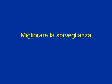 Migliorare la sorveglianza