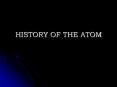 HISTORY OF THE ATOM PowerPoint PPT Presentation