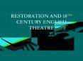 RESTORATION AND 18TH CENTURY ENGLISH THEATRE PowerPoint PPT Presentation