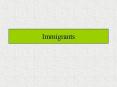 Immigrants PowerPoint PPT Presentation