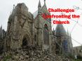 Challenges Confronting the Church PowerPoint PPT Presentation
