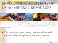 ENVIRONMENTAL EFFECTS OF USING MINERAL RESOURCES PowerPoint PPT Presentation