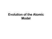 Evolution of the Atomic Model