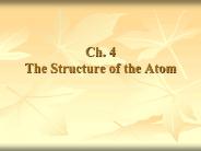 Ch. 4 The Structure of the Atom
