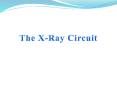 The X-Ray Circuit PowerPoint PPT Presentation