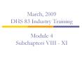 March, 2009 DHS 83 Industry Training  Module 4 Subchapters VIII - XI PowerPoint PPT Presentation