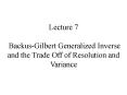 Lecture 7  Backus-Gilbert Generalized Inverse and the Trade Off of Resolution and Variance PowerPoint PPT Presentation