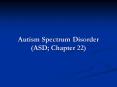 Autism Spectrum Disorder (ASD; Chapter 22) PowerPoint PPT Presentation