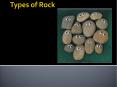Types of Rock PowerPoint PPT Presentation