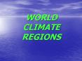WORLD CLIMATE REGIONS PowerPoint PPT Presentation