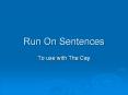 Run On Sentences PowerPoint PPT Presentation