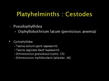 Platyhelminths : Cestodes
