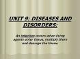 UNIT 9: DISEASES AND DISORDERS: PowerPoint PPT Presentation