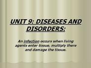 UNIT 9: DISEASES AND DISORDERS:
