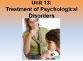 Unit 13: Treatment of Psychological Disorders PowerPoint PPT Presentation