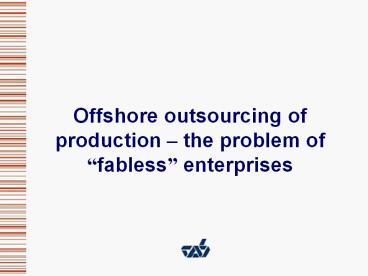 Offshore outsourcing of production 