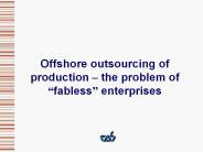 Offshore outsourcing of production 