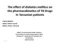 The effect of diabetes mellitus on the pharmacokinetics of TB Drugs in Tanzanian patients PowerPoint PPT Presentation