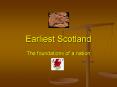 Earliest Scotland PowerPoint PPT Presentation