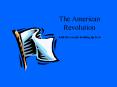 The American Revolution And the events leading up to it PowerPoint PPT Presentation