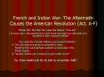 French and Indian War- The Aftermath-Causes the American Revolution {Act. A-F} PowerPoint PPT Presentation