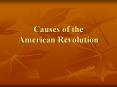 Causes of the American Revolution PowerPoint PPT Presentation