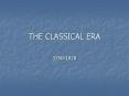THE CLASSICAL ERA PowerPoint PPT Presentation