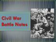 Civil War Battle Notes PowerPoint PPT Presentation