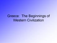 Greece: The Beginnings of Western Civilization