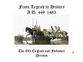 From Legend to History A.D. 449-1485 PowerPoint PPT Presentation